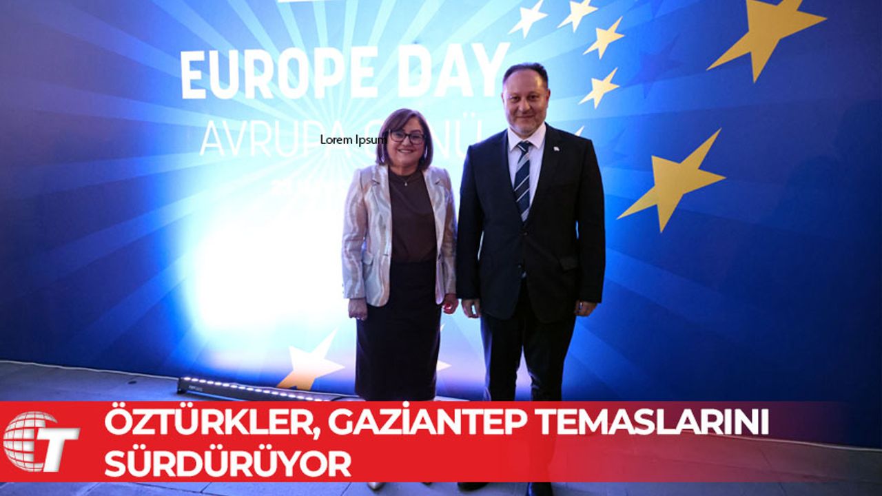 Öztürkler, Gaziantep’te AB Günü etkinliğine katıldı