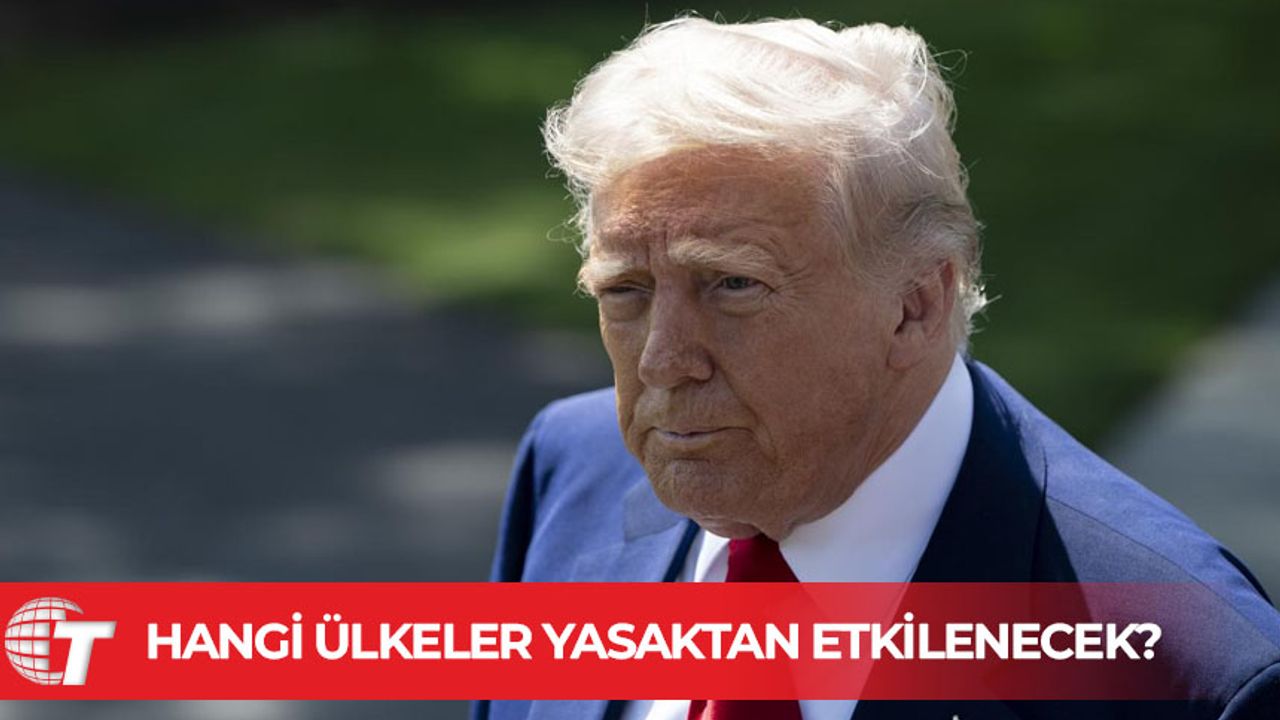 Trump 12 ülkenin vatandaşlarının ABD'ye girişini yasakladı