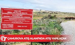 Çamurova Atış Alanı’nda atış yapılacak