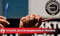 KTOEÖS, bugün Başbakanlık önünde toplanacak!