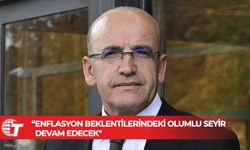 Şimşek: “Enflasyon beklentilerindeki olumlu seyir devam edecek"