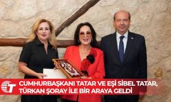 Cumhurbaşkanı Tatar ve eşi Sibel Tatar, Türkan Şoray ile bir araya geldi