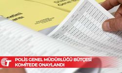 Polis Genel Müdürlüğü bütçesi komitede onaylandı