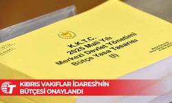 Kıbrıs Vakıflar İdaresi’nin bütçesi onaylandı