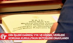 Din İşleri Dairesi, YYK ve Kişisel Verileri Koruma Kurulu’nun bütçeleri onaylandı