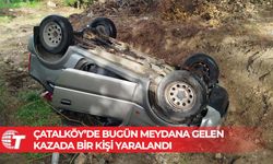 Çatalköy’de bugün meydana gelen kazada bir kişi yaralandı