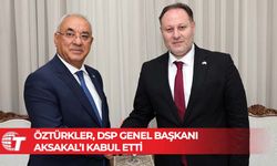 Öztürkler, DSP Genel Başkanı Aksakal’ı kabul etti