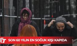 Son 60 yılın en soğuk kışı kapıda