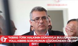 Erhürman: Kıbrıs Türk halkının dünyayla buluşmasının yolu, Kıbrıs sorununun çözümünden geçer