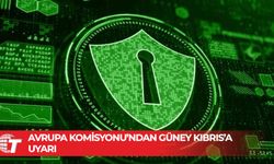 Avrupa Komisyonu’ndan Güney Kıbrıs’a kritik altyapı ve siber güvenlik uyarısı