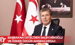 Başbakan Üstel’den Salih Miroğlu ve Özker Özgür anısına mesaj