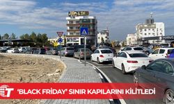 ‘Black Friday’ sınır  Kapılarını kilitledi!