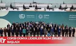 COP29 Dünya Liderleri İklim Zirvesi başladı