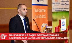 KITSAB Asbaşkanı Akançay: “Sun Express ile başka destinasyonlara ilişkin çalışma yapılması konusunda söz aldık”