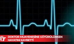 Doktor muayenesine götürülürken hayatını kaybetti