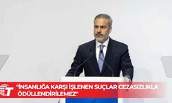 Hakan Fidan: İnsanlığa karşı işlenen suçlar cezasızlıkla ödüllendirilemez