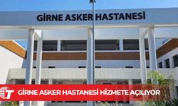 Girne Asker Hastanesi, bugün yeni yerleşkesinde hizmete açılacak