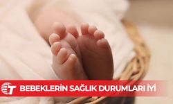 Sağlık Bakanlığı açıkladı: Bebeklerin sağlık durumları iyi