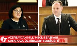 Azerbaycan Millî Meclis Başkanı Gafarova, Öztürkler’i tebrik etti