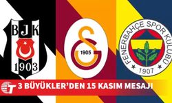 Galatasaray, Fenerbahçe ve Beşiktaş 15 Kasım’ı kutladı