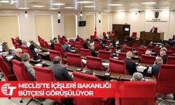 Meclis’te İçişleri Bakanlığı bütçesi görüşülüyor