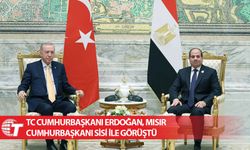 TC Cumhurbaşkanı Erdoğan, Mısır Cumhurbaşkanı Sisi ile görüştü