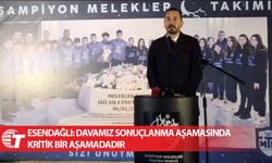 Esendağlı: Davamız sonuçlanma aşamasında kritik bir aşamadadır