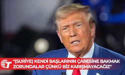 Trump: (Suriye) Kendi başlarının çaresine bakmak zorundalar çünkü biz karışmayacağız