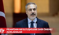 Bakan Fidan Türkiye-AB ilişkilerini değerlendirdi