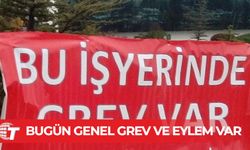 Sendikalar bugün genel grev ve eylem yapacak