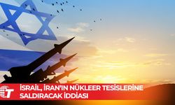 Çarpıcı iddia: İsrail, İran’ın nükleer tesislerine saldırmaya hazırlanıyor!