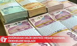 Doğrudan Gelir Desteği hesap kapama ödemeleri başladı