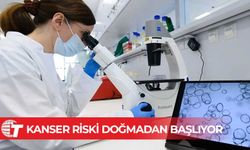 Araştırmaya göre, kansere yakalanma riski doğmadan önce başlayabiliyor