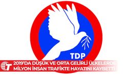 TDP Trafik Komitesi: 2019’da düşük ve orta gelirli ülkelerde toplam 1.3 milyon insan trafikte hayatını kaybetti.