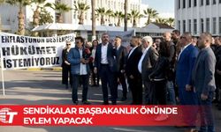 Sendikalar Başbakanlık önünde eylem yapacak