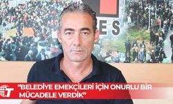Mustafa Yalınkaya: Belediye emekçileri için onurlu bir mücadele verdik