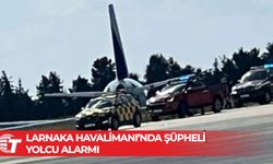 Larnaka Havalimanı’nda şüpheli yolcu alarmı: Soruşturma devam ediyor