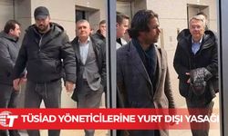TÜSİAD yöneticilerine yurt dışı yasağı