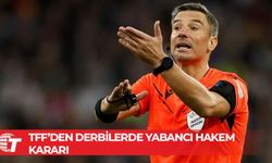 TFF’den derbilerde yabancı hakem kararı