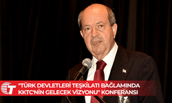 Tatar, "Türk Devletleri Teşkilatı Bağlamında KKTC'nin Gelecek Vizyonu" Konferansına katıldı