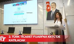 Azerbaycan “2. Türk Ticaret Fuarı”na ev sahipliği yapacak, KKTC de katılacak