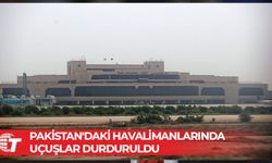 Pakistan'da Karaçi, Lahor ve Sialkot havalimanlarında uçuşlar durduruldu