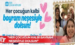 SOS Çocukköyü Derneği’nden destek çağrısı