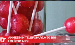 8 yaşındaki çocuk tam 70 bin tane lolipop şeker siparişi verdi