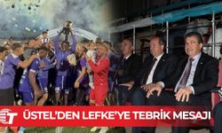 Başbakan Üstel’den Lefke Türk Spor Kulübü’ne tebrik mesajı