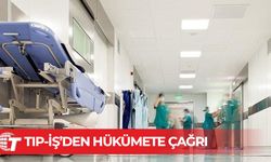Tip-İş’ten hükümete nöbet ve ek çalışma ödeneklerinin ödenmesi için çağrı