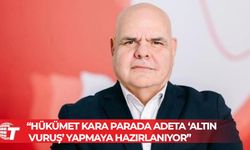 Nevzat Özkunt: Hükümet ülkeyi tam bir “kara para ülkesi”ne çevirdi