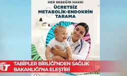 Tabipler Birliği: Endokrin-metabolik taramaların ücretsiz sunulması anayasal zorunluluktur