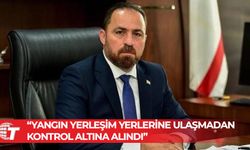 Bakan Çavuş’tan Girne’deki yangına ilişkin açıklama