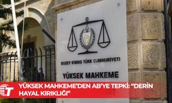 Yüksek Mahkeme: AB Sözcüsü’nün açıklaması KKTC yargısında derin hayal kırıklığına yol açtı